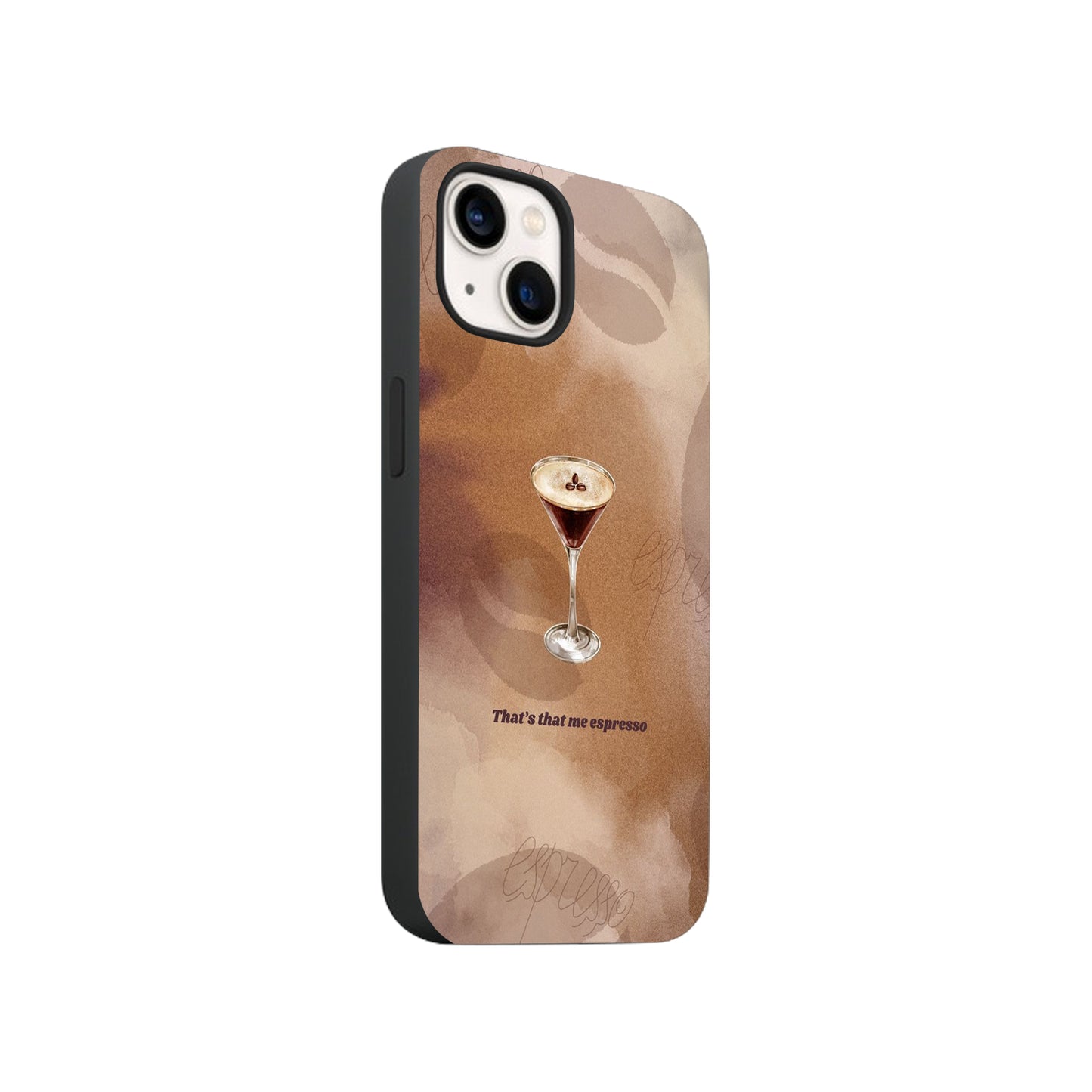 That’s That Me Espresso Phone Case