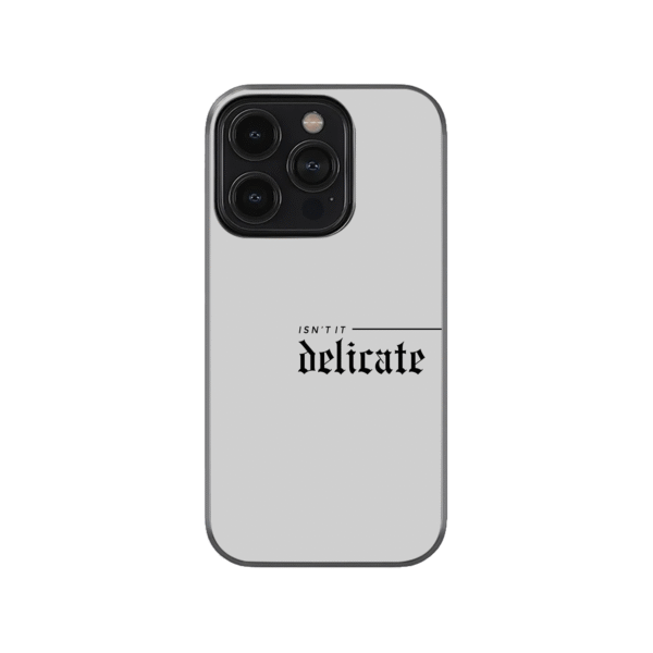 Isn't It Delicate Phone Case - Image 3