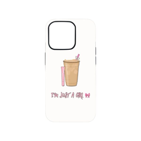 I’m Just a Girl Phone Case